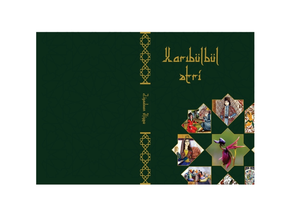 Mənəvi Dəyərlərin Təbliği Fondunun maliyyə dəstəyi ilə "Xarıbülbül ətri" adlı kitab nəşr edilib